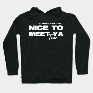 Almost Saw Nice To Meet Ya Tour on black Hoodie